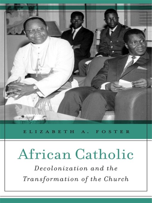 Title details for African Catholic by Elizabeth A. Foster - Available